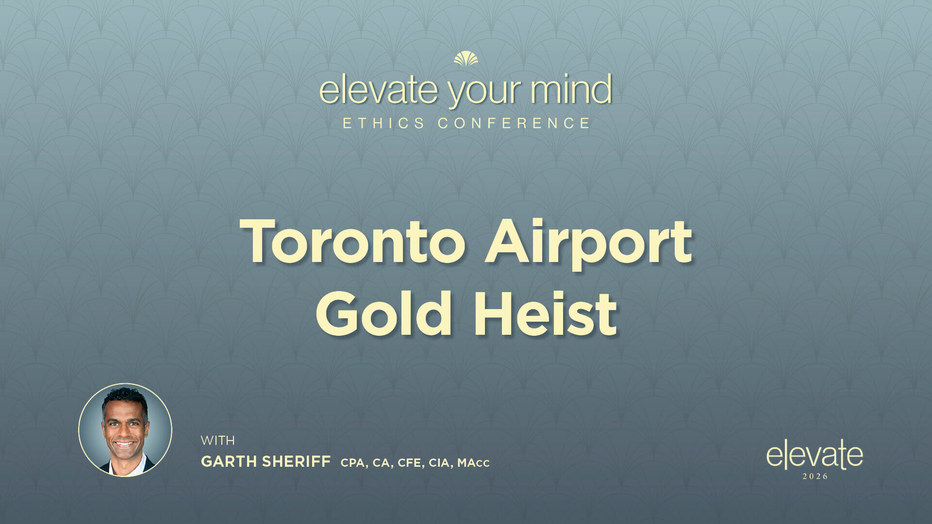 Elevate Your Mind 2026 - Toronto Airport Gold Heist