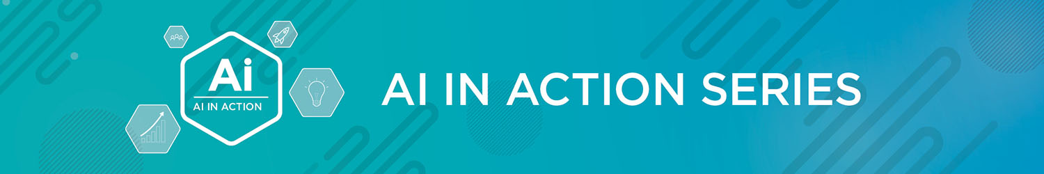 AI in Action Series